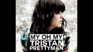 My Oh My By Tristan Prettyman