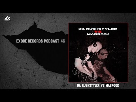 Exode Records podcast #46 - MabrOok VS Da Rushstyler
