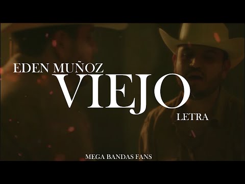 VIEJO - EDEN MUÑOZ (LETRA)