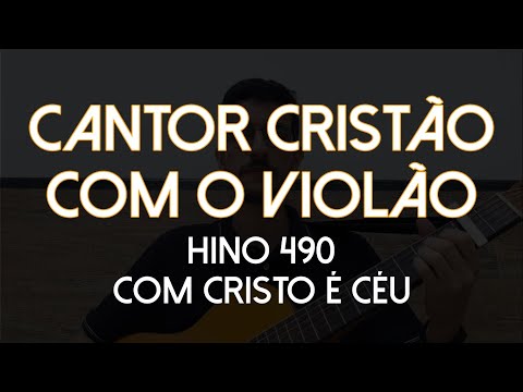 Com Cristo É Céu - Cantor Cristão