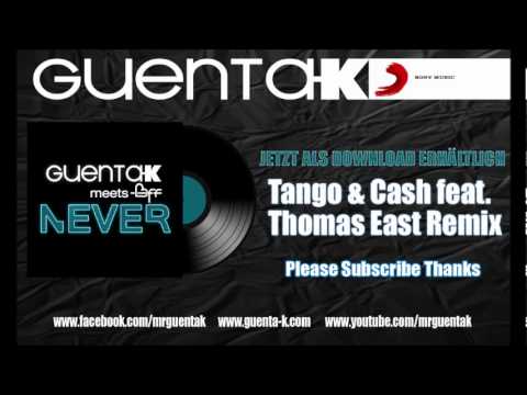 Guenta K meets Bff - Never (Tango & Cash feat. Thomas East Remix)