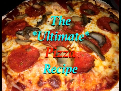 The Ultimate Pizza Recipe~