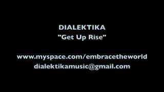 Get Up Rise - Dialektika
