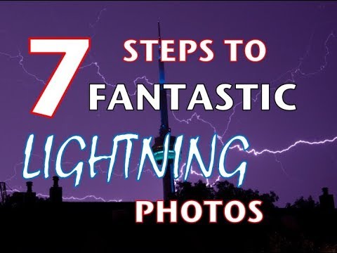 7 Steps to Fantastic Lightning Photos - How to Photograph Lightning