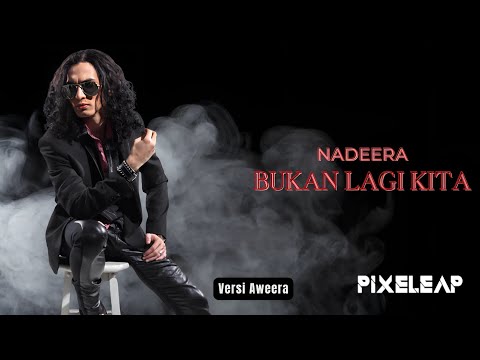 Aweera - Bukan Lagi Kita (Nadeera) | Versi Aweera Ai Cover