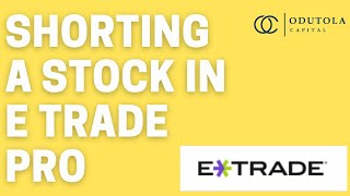 HOW TO SHORT A STOCK ON ETRADE PRO