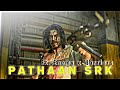 Shiva 7 Editz Pathaan Shah Rukh Khan Edit