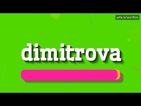 DIMITROVA - HOW TO PRONOUNCE IT!?