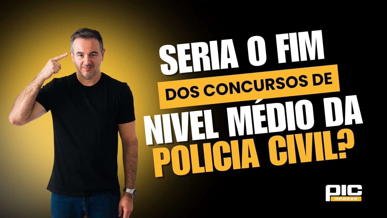 Acabou os CONCURSO DE NÍVEL MÉDIO DA POLÍCIA CIVIL? Não vai ter mais?