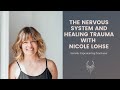 Nervous System and Healing Trauma with Nicole Lohse