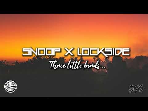 Snoop x Lockside  - Three Little Birds (Official Mix 2020)