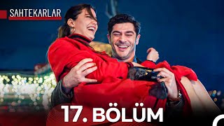 Sahtekarlar 17. Bölüm