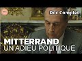 François Mitterrand : L’Histoire d’un Mensonge d’État | Réel·le·s | DOC COMPLET