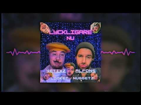 Alfons & Yetixz - Lyckligare nu (ft. LOOKET & DAGGERZ)