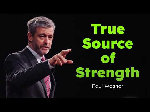 True Source of Strength | Paul Washer