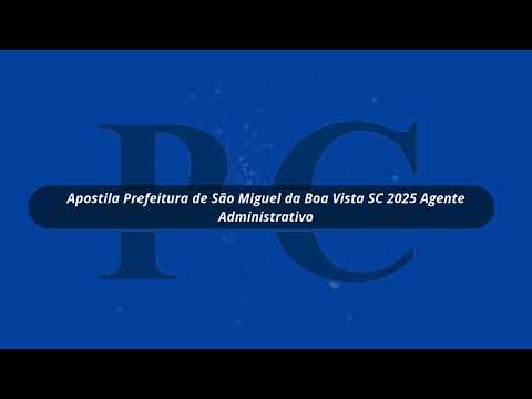 Apostila Prefeitura de São Miguel da Boa Vista SC 2025 Agente Administrativo