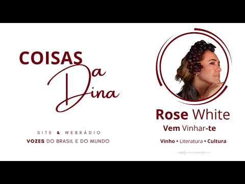 Vem Vinhar-te com Rose White 33 - O programa 60 (no total)