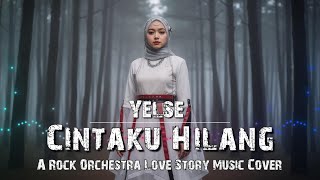 Download lagu Cintaku Hilang - Yelse | Versi Rock Orkestra | Music Cover By Yeni Mulyani mp3