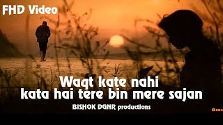 Download lagu Waqt Kate Nahin Katta Hai Tere Bina Mere Sajan | Best Cover Video mp3