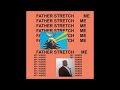 Father Stretch My Hands ULTIMATE EXTENDED EDITION Kanye West REUPLOAD