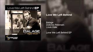 Balage feat. Louis Hale & Dolores Petersen - Love We Left Behind