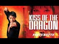 Kiss Of The Dragon Featurette