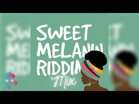 Sweet Melanin Riddim By DJ Choice