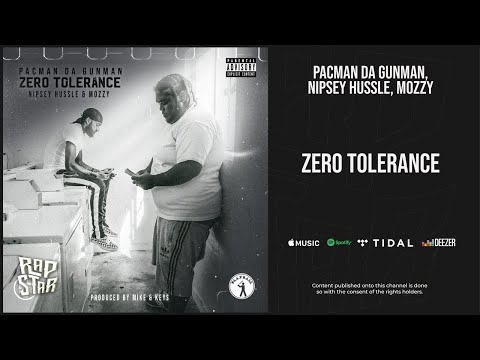 Pacman da Gunman, Nipsey Hussle & Mozzy - ''Zero Tolerance''