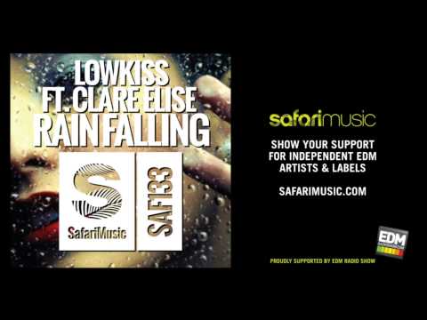 LOWKISS feat Clare Elise - Rain Falling (Club Mix) (OUT NOW!)