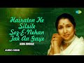 Asha Bhosle Hairaton Ke Silsile Soz E Nehan Tak Aa Gaye Ghulam Ali Ghazal