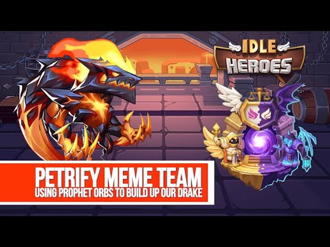 Idle Heroes - Petrify Meme Team Prophet Orbs to Build Drake
