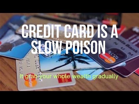 Credit Card is a Slow poison