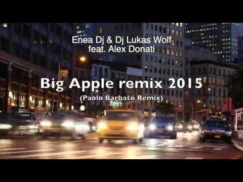 Enea Dj & Dj Lukas Wolf feat Alex Donati – Big Apple (Remix 2015)