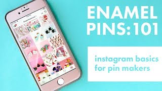 Enamel Pins 101 - Instagram Basics for Pin Makers
