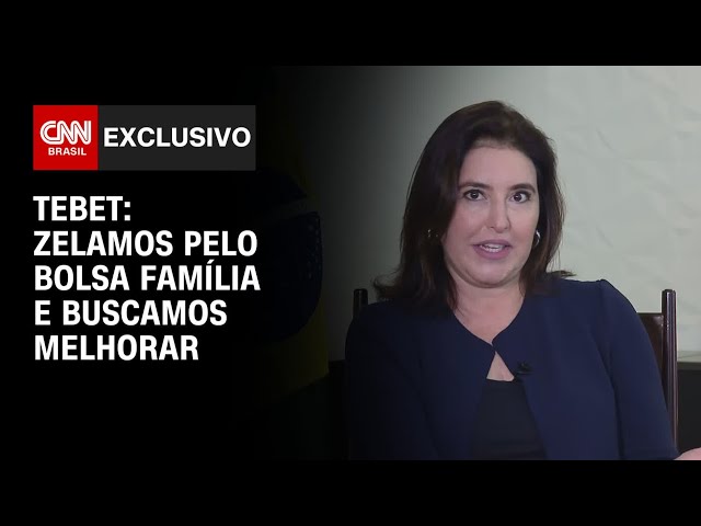 “Zelamos pelo Bolsa Família e buscamos melhorar”, diz Tebet à CNN | BASTIDORES CNN
