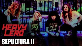 Heavy Lero 82 - SEPULTURA (2ªparte) (English subtitles)
