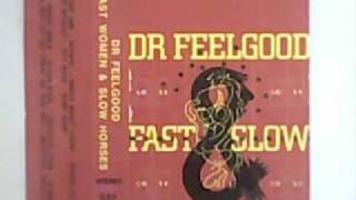 Dr Feelgood- Educated Fool.flv