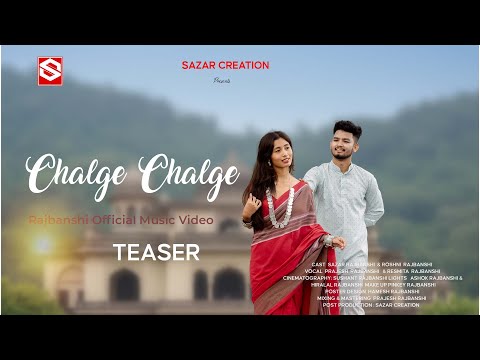 Chalge chalge  Teaser  4K || Sazar & Rosni || Prajesh & Reshmita || Koch Rajbanshi Music Video 2025