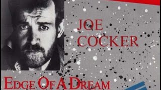 Joe Cocker - Edge Of A Dream (1984) [HQ]