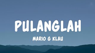 Download lagu Mario G Klau - Pulanglah (Lyrics) mp3
