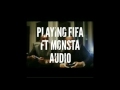 Playing FIFA ft Randolph - Monstah (Audio Song)