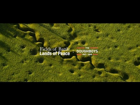 Fields of Battle, Lands of Peace: The Doughboys 1917-1918
