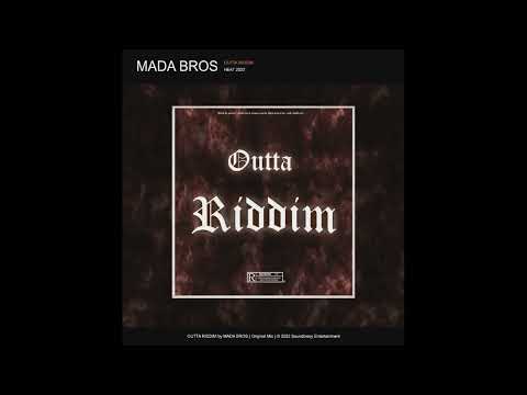 MADA BROS   OUTTA RIDDIM  Original mix  soundbwoy 2022