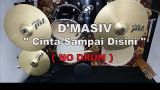 Download lagu D'MASIV - Cinta Sampai Disini (NO SOUND DRUM) mp3