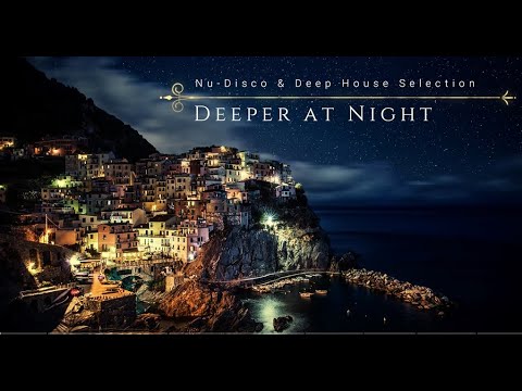 Deeper at Night / Nu-Disco & Deep House Selection