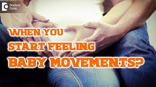 When will you start feeling your baby movements? - Dr. Bala R