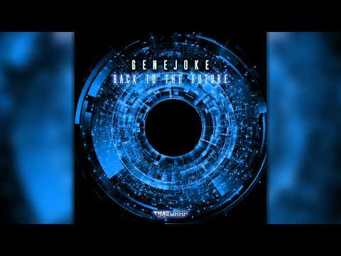 Genejoke - Back To The Future (timewarp181/Geomagnetic Records/Psytrance)::Full Album