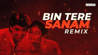 Download lagu Bin Tere Sanam - Remix | Debb | Progressive Mix mp3