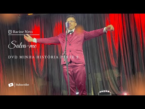 Racine Neto - Salva-me - DVD Minha história Parte 2
