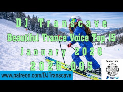 🎵🎵 ▶▶ DJ Transcave - Beautiful Trance Voice Top 15 (2026) - 005 - January 2026 ◄◄ 🎵🎵